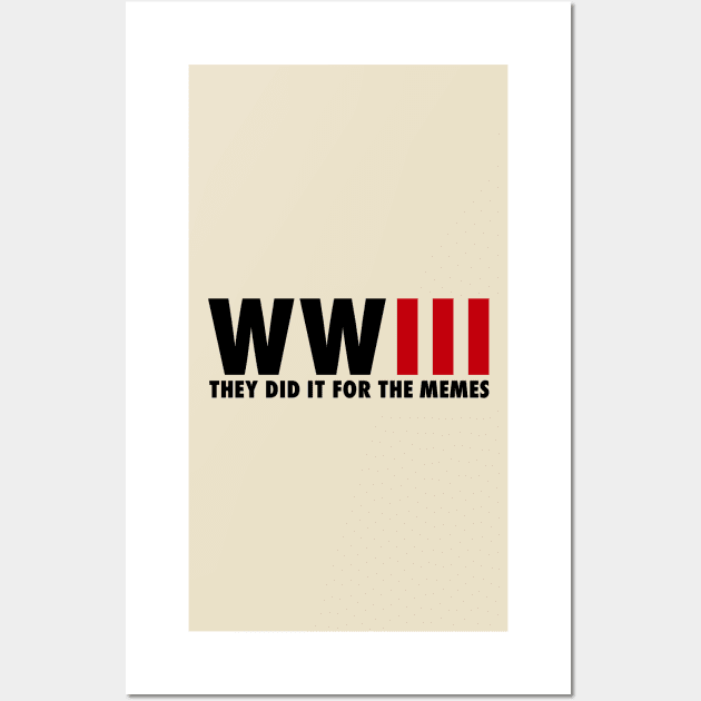 WORLD WAR 3 / They did it for the memes Wall Art by A Comic Wizard